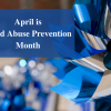 April is Child Abuse Prevention Month