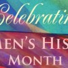 Celebrate Women’s History Month