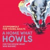Compañía del Teatro Steppenwolf Presenta ‘a home what howls (or the house what was ravine)”