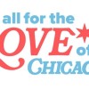 Choose Chicago Launches New ‘All For the Love of Chicago’ Campaign