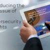 ARE YOUR CEO AND BOARD READY? AT&T’S CYBERSECURITY INSIGHTS REPORT HELPS EXECUTIVES PREPARE FOR CYBER ATTACKS