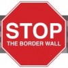 A Detener el Muro Fronterizo