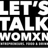 Let’s Talk Womxn Chicago Presents ‘Let’s Talk & Celebrate’ to Kick Off Women’s History Month