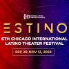 Destinos, 6th Chicago International Latino Theater Festival Opens