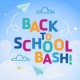 Back to School Bashes